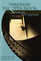 A nyitott ajtón át: Az önhipnózis titkai - Through the Open Door: Secrets of Self-Hypnosis