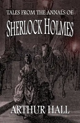 Történetek Sherlock Holmes évkönyveiből - Tales From the Annals of Sherlock Holmes