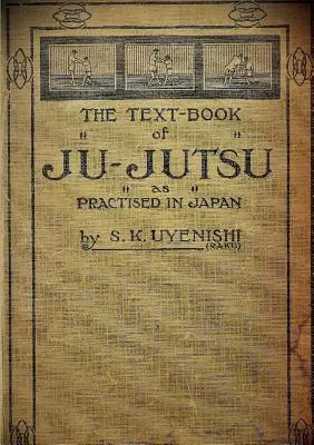 A Japánban gyakorolt JU-JUTSU TANKÖNYVE (Gyűjtői kiadás) - THE TEXT-BOOK of JU-JUTSU as practised in Japan (Collector's Edition)