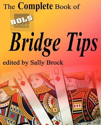 A Bols Bridge tippek teljes könyve - The Complete Book of Bols Bridge Tips