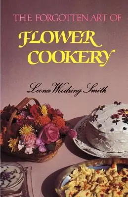 A virágfőzés elfeledett művészete - The Forgotten Art of Flower Cookery