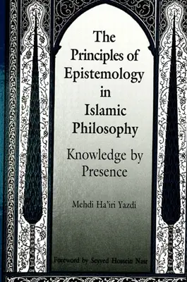 Az iszlám filozófia ismeretelméleti alapelvei - The Principles of Epistemology in Islamic Philosophy