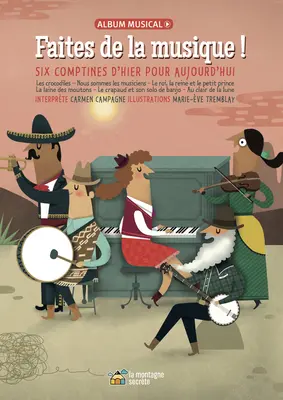 Faites de la Musique !: Six Comptines d'Hier Pour Aujourd'hui (A muzsika fái !) - Faites de la Musique !: Six Comptines d'Hier Pour Aujourd'hui