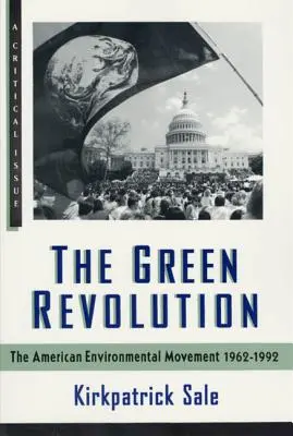 A zöld forradalom: A környezetvédelmi mozgalom 1962-1992 - The Green Revolution: The Environmental Movement 1962-1992