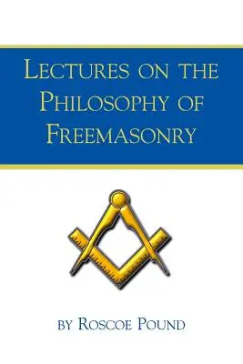 Előadások a szabadkőművesség filozófiájáról - Lectures on the Philosophy of Freemasonry