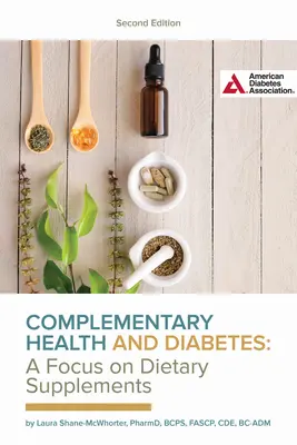 Kiegészítő egészség és cukorbetegség - A táplálékkiegészítőkre összpontosítva - Complementary Health and Diabetes--A Focus on Dietary Supplements