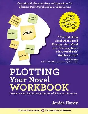 Plotting Your Novel Workbook: A Companion Book to Planning Your Novel: Ötletek és szerkezet - Plotting Your Novel Workbook: A Companion Book to Planning Your Novel: Ideas and Structure