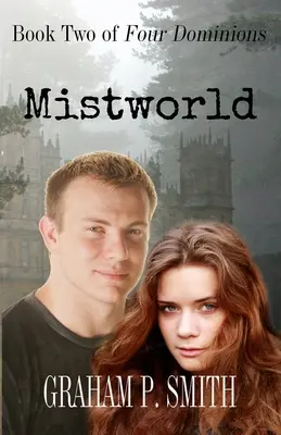 Mistworld: A Négy uralom második könyve - Mistworld: Book Two of Four Dominions