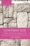 Isten megvallása Esszék a keresztény dogmatikából II. - Confessing God Essays in Christian Dogmatics II