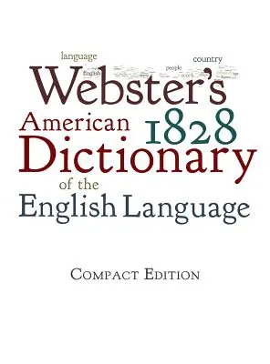 Webster 1828-as amerikai szótára az angol nyelvről - Webster's 1828 American Dictionary of the English Language