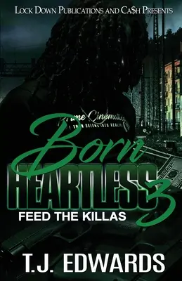 Born Heartless 3: Feed the Killas (Szívtelenül születettek) - Born Heartless 3: Feed the Killas