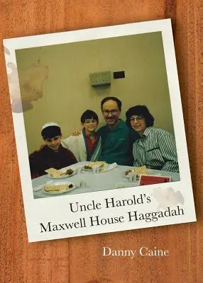 Harold bácsi Maxwell House Haggadája - Uncle Harold's Maxwell House Haggadah