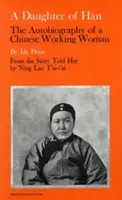 A Han lánya: Egy kínai dolgozó nő önéletrajza - A Daughter of Han: The Autobiography of a Chinese Working Woman