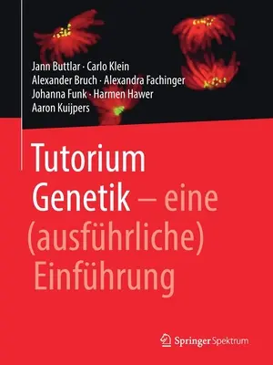 Tutorium Genetika: Eine (Ausfhrliche) Einfhrung - Tutorium Genetik: Eine (Ausfhrliche) Einfhrung