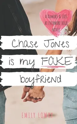 Chase Jones az én hamis barátom: A Sweet YA Romance - Chase Jones is My Fake Boyfriend: A Sweet YA Romance