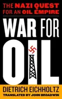 Háború az olajért: A nácik törekvése az olajbirodalomra - War for Oil: The Nazi Quest for an Oil Empire