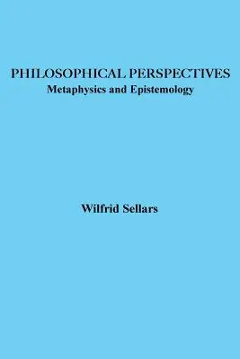 Filozófiai perspektívák: Metafizika és ismeretelmélet - Philosophical Perspectives: Metaphysics and Epistemology