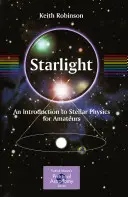 Starlight: Bevezetés a csillagfizikába amatőrök számára - Starlight: An Introduction to Stellar Physics for Amateurs