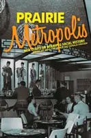 Préri metropolisz: Új esszék Winnipeg társadalomtörténetéről - Prairie Metropolis: New Essays on Winnipeg Social History