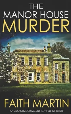 A MANOR HOUSE MURDER egy izgalmas krimi tele fordulatokkal - THE MANOR HOUSE MURDER an addictive crime mystery full of twists