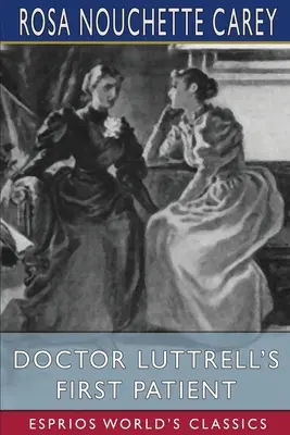 První pacient doktora Luttrella (Esprios Classics) - Doctor Luttrell's First Patient (Esprios Classics)