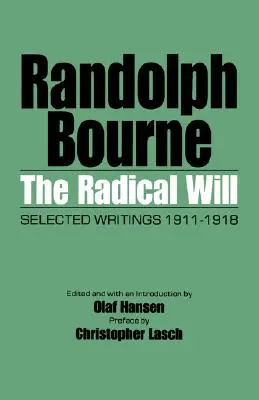 A radikális akarat: Válogatott írások, 1911-1918 - The Radical Will: Selected Writings, 1911-1918