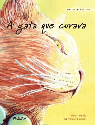 A gata que curava: A gyógyító macska portugál kiadása - A gata que curava: Portuguese Edition of The Healer Cat