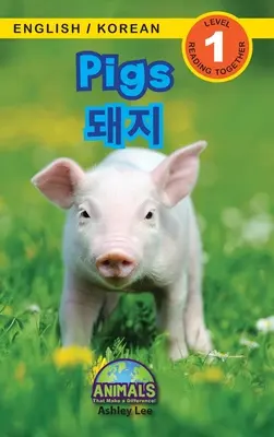 Disznók / 돼지: Kétnyelvű (angol / koreai) (영어 / 한국어) Animals That Make a Difference! (Engaging R - Pigs / 돼지: Bilingual (English / Korean) (영어 / 한국어) Animals That Make a Difference! (Engaging R