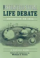 Földönkívüli életről szóló vita, az ókortól 1915-ig: A Source Book - Extraterrestrial Life Debate, Antiquity to 1915: A Source Book