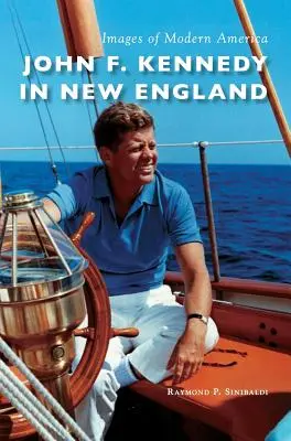 John F. Kennedy v Nové Anglii - John F. Kennedy in New England