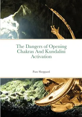 A csakrák megnyitásának veszélyei és a Kundalini aktiválása - The Dangers of Opening Chakras And Kundalini Activation