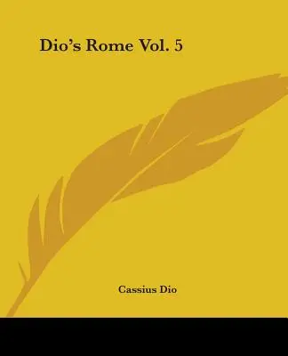 Dio Rómája 5. kötet - Dio's Rome Vol. 5