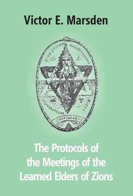 A Sion tudós vénjei találkozóinak jegyzőkönyvei - The Protocols Of The Meetings Of The Learned Elders Of Zions