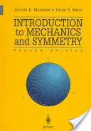 Bevezetés a mechanikába és a szimmetriába: A klasszikus mechanikai rendszerek alapvető ismertetése - Introduction to Mechanics and Symmetry: A Basic Exposition of Classical Mechanical Systems