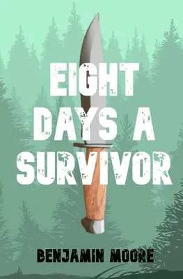 Nyolc nap egy túlélő - Eight Days a Survivor