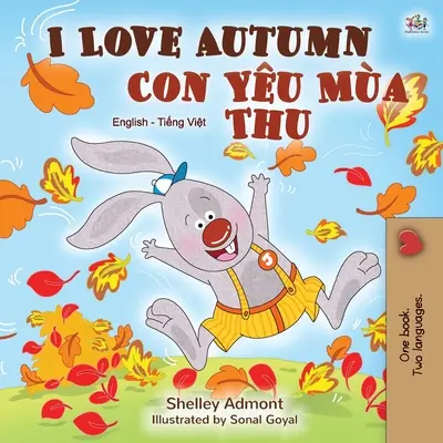 I Love Autumn (Angol-vietnámi kétnyelvű gyermekkönyv) - I Love Autumn (English Vietnamese Bilingual Book for Children)