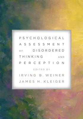 A rendellenes gondolkodás és észlelés pszichológiai értékelése - Psychological Assessment of Disordered Thinking and Perception