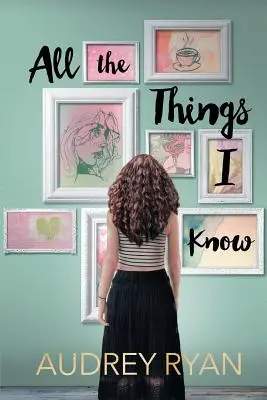 Minden, amit tudok - All the Things I Know