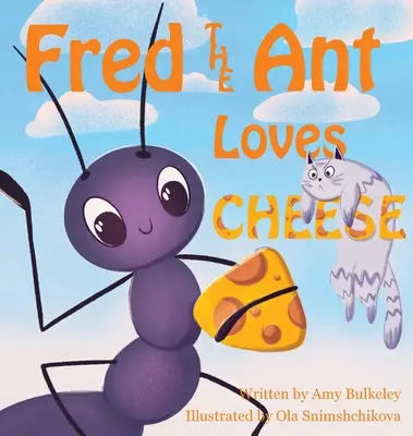 Fred, a hangya szereti a sajtot - Fred the Ant Loves Cheese