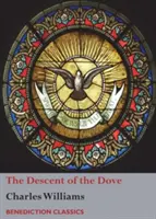 A galamb alászállása: A Szentlélek rövid története az egyházban - The Descent of the Dove: A Short History of the Holy Spirit in the Church