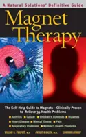 Mágnesterápia, második kiadás: A mágnesek önsegítő útmutatója - klinikailag bizonyítottan 35 egészségügyi probléma enyhítése - Magnet Therapy, Second Edition: The Self-Help Guide to Magnets--Clinically Proven to Relieve 35 Health Problems