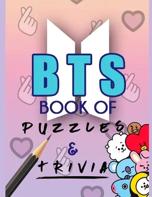 KPOP BTS rejtvények és kvízek könyve - KPOP BTS Book of Puzzles & Trivia