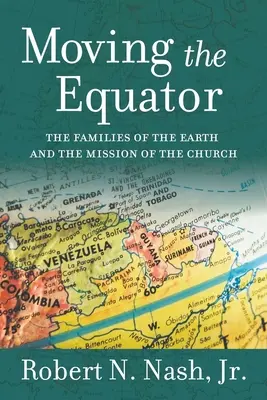 Az Egyenlítő elmozdítása: A Föld családjai és az egyház küldetése - Moving the Equator: The Families of the Earth and the Mission of the Church