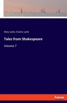 Mesék Shakespeare-től: kötet - Tales from Shakespeare: Volume 7