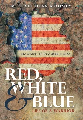 Red, White & Blue: Egy harcos élete - Red, White & Blue: Life of a Warrior