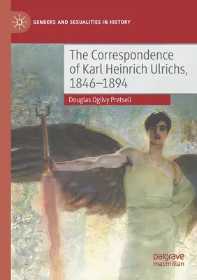 Karl Heinrich Ulrichs levelezése, 1846-1894 - The Correspondence of Karl Heinrich Ulrichs, 1846-1894