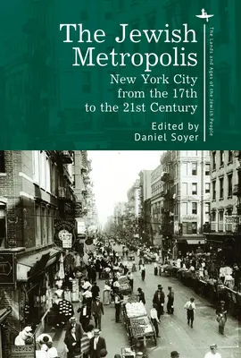 A zsidó metropolisz: New York City a 17. századtól a 21. századig - The Jewish Metropolis: New York City from the 17th to the 21st Century