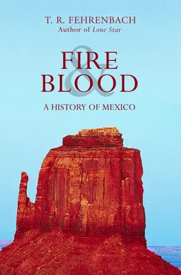 Tűz és vér: Mexikó története - Fire & Blood: A History of Mexico