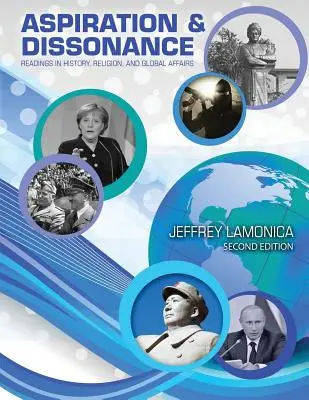 Törekvés és disszonancia: Olvasmányok a történelem, a vallás és a globális ügyek köréből - Aspiration and Dissonance: Readings in History, Religion, and Global Affairs