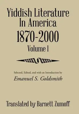 Jiddis irodalom Amerikában 1870-2000: Volume 1 - Yiddish Literature in America 1870-2000: Volume 1